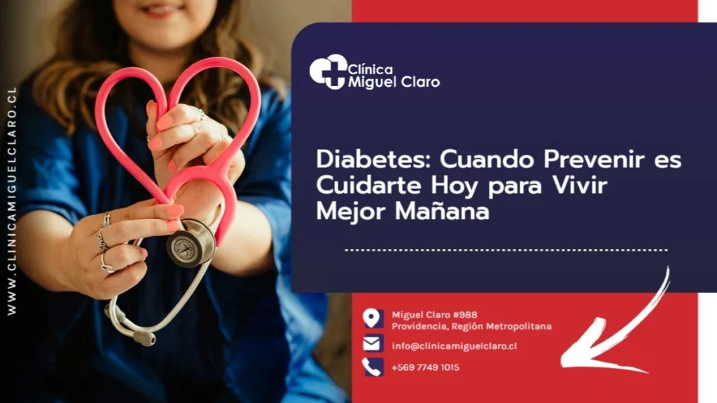 Diabetes: Cuando prevenir es cuidarte hoy para vivir mejor mañana